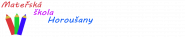 Mateřská škola Horoušany a Horoušánky
