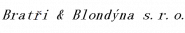 Bratři & Blondýna s.r.o.